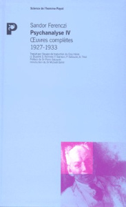 Oeuvres complètes Psychanalyse. Tome 4, 1927-1933 - Ferenczi Sandor