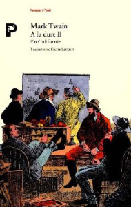 A la dure Tome 2 : En Californie ! - Twain Mark