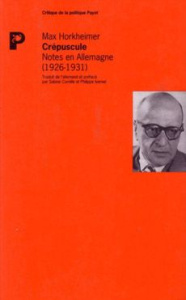 Crépuscule. Notes en Allemagne (1926-1931) - Horkheimer Max