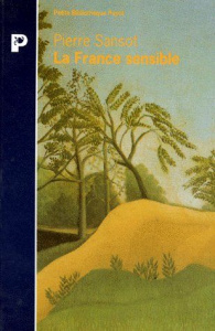 La France sensible - Sansot Pierre