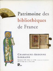 Patrimoine des bibliothèques de France Tome 3 : Champagne-Ardenne, Lorraine - Arnoult Jean-Marie