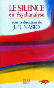 Le silence en psychanalyse - Nasio J.-D.