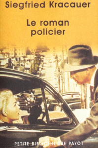 Le roman policier. Un traité philosophique - Kracauer Siegfried