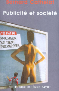 Publicité et société - Cathelat Bernard ; Brochand Bernard