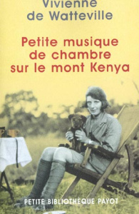 Petite musique de chambre sur le mont Kenya - Watteville Vivienne de