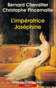 L'impératrice Joséphine - Chevallier Bernard ; Pincemaille Christophe