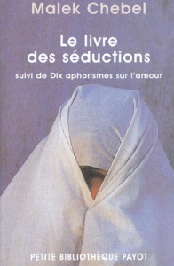 Le livre des séductions suivi de Dix aphorismes sur l'amour - Chebel Malek