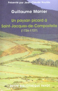 Un paysan picard à Saint-Jacques-de-Compostelle (1726-1727) - Manier Guillaume