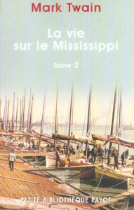 La vie sur le Mississippi. Tome 2 - Twain Mark