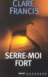 Serre-moi fort - Francis Clare