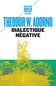 Dialectique négative - Adorno Theodor W. ; Holl Hans-Günter