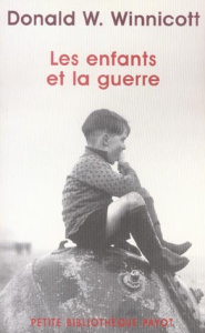 Les enfants et la guerre - Winnicott Donald ; Michelin Madeleine ; Rosaz Lynn