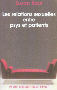 Histoire des relations sexuelles entre psys et patients - Baur Susan ; Moitrieux Astrid