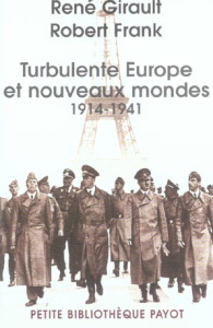 Turbulente Europe et nouveaux mondes (1914-1941). Histoire des relations internationales contemporai - Girault René ; Frank Robert