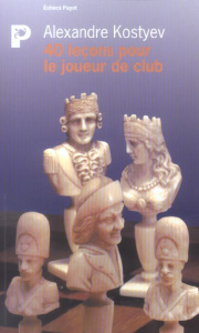 40 leçons pour le joueur de club - Kostyev Alexandre ; Carbonnel Pierre