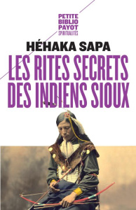 Les rites secrets des Indiens sioux - Sapa Héhaka ; Schuon Frithjof ; Allar René ; Brown
