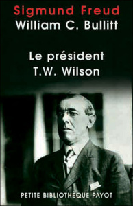 Le président Thomas Woodrow Wilson. Portrait psychologique - Freud Sigmund - Bullitt William Christian - Miller