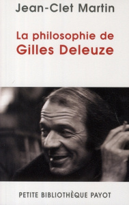 La philosophie de Gilles Deleuze - Martin Jean-Clet - Deleuze Gilles