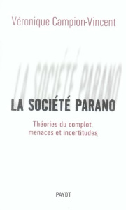 La société parano. Théories du complot, menaces et incertitudes - Campion-Vincent Véronique