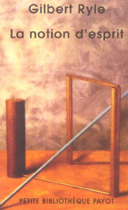 La notion d'esprit. Pour une critique des concepts mentaux - Ryle Gilbert ; Stern-Gillet Suzanne ; Tanney Julia