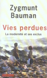 Vies perdues. La modernité et ses exclus - Bauman Zygmunt ; Bégot Monique