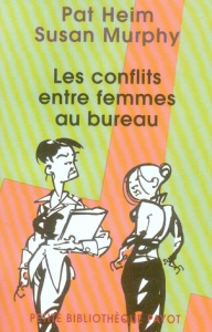Les conflits entre femmes au bureau - Heim Pat ; Murphy Susan ; Golant Susan K. ; Derive