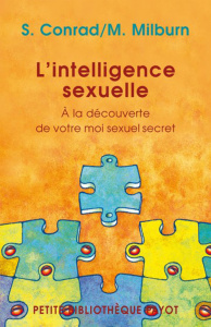 L'intelligence sexuelle. A la découverte de votre moi sexuel secret - Conrad Sheree ; Milburn Michael ; Lamoine Sylviane