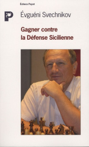 Gagner contre la Défense Sicilienne - Svechnikov Evguéni ; Templeur Sylvie
