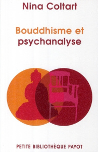 Bouddhisme et psychanalyse - Coltart Nina ; Marotte Corinne ; Midal Fabrice