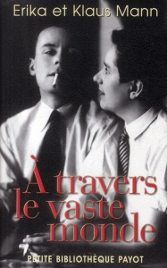 A travers le vaste monde - Mann Klaus ; Mann Erika ; Miermont-Grente Dominiqu