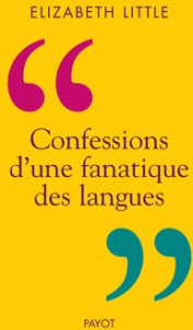 Confessions d'une fanatique des langues - Little Elizabeth ; Marotte Corinne