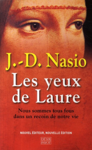 Les yeux de Laure. Nous sommes tous fous dans un recoin de notre vie - Nasio Juan David