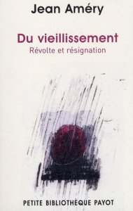 Du vieillissement. Révolte et résignation - Améry Jean ; Yaiche Annick ; Waintrater Régine