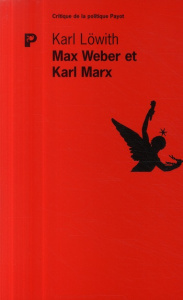 Max Weber et Karl Marx - Löwith Karl ; Dautrey Marianne ; Donaggio Enrico