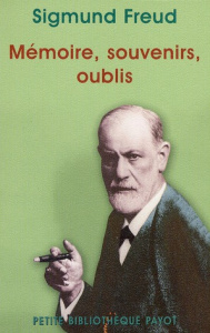 Mémoire, souvenirs, oublis - Freud Sigmund