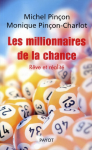 Les millionnaires de la chance. Rêve et réalité - Pinçon Michel ; Pinçon-Charlot Monique
