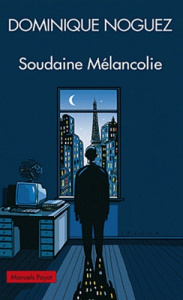 Soudaine Mélancolie - Noguez Dominique