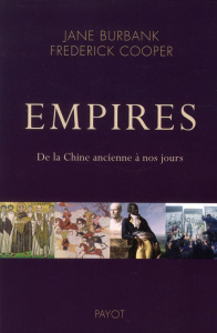 Empires. De la Chine ancienne à nos jours - Burbank Jane ; Cooper Frederick ; Jeanmougin Chris