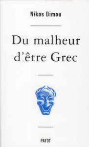 Du malheur d'être Grec - Dimou Nikos ; Trichon-Milsani Eurydice