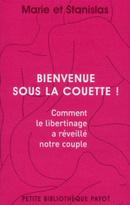 Bienvenue sous la couette ! Comment le libertinage a réveillé notre couple - MARIE ET STANISLAS