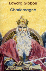 Charlemagne - Gibbon Edward ; Guizot François ; Guérif Catherine