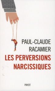 Les perversions narcissiques - Racamier Paul-Claude