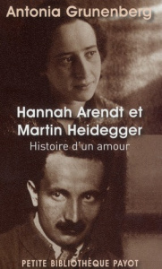Hannah Arendt et Martin Heidegger. Histoire d'un amour - Grunenberg Antonia - Cohen Skalli Cédric