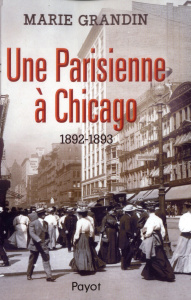 Une Parisienne à Chicago (1892-1893) - Grandin Marie