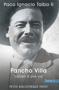 Pancho Villa, roman d'une vie. Tome 2 - Taibo II Paco Ignacio ; Bleton Claude