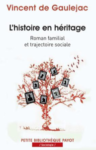 L'histoire en héritage. Roman familial et trajectoire sociale - Gaulejac Vincent de