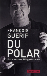Du polar - Guérif François ; Blanchet Philippe