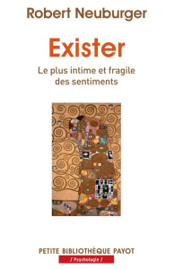 Exister. Le plus intime et fragile des sentiments - Neuburger Robert