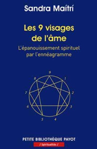 Les 9 visages de l'âme. L'épanouissement spirituel par l'ennéagramme - Maitri Sandra ; Bouillot Françoise