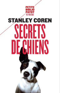 Secrets de chiens. Ce que votre chien veut que vous sachiez - Coren Stanley ; Boterf Anne-Emmanuelle